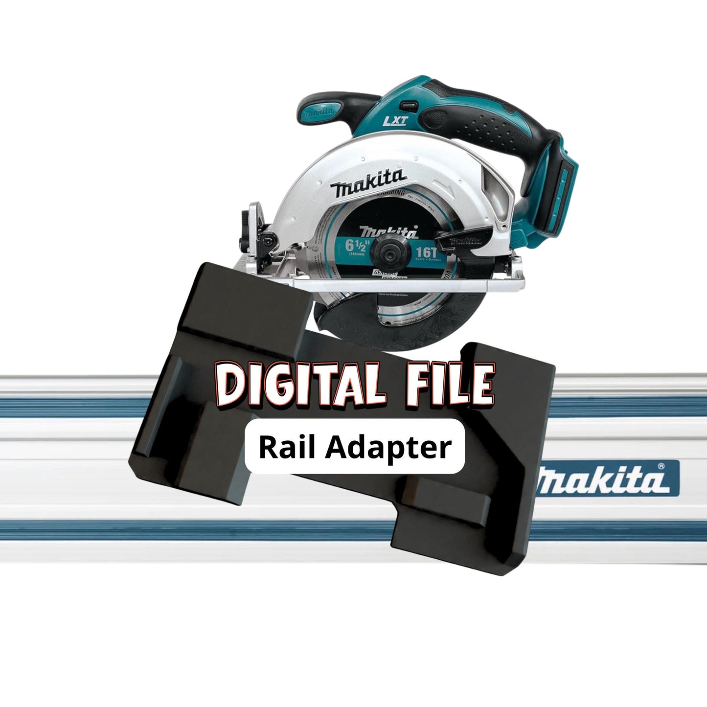 Track Saw Adapter: Makita Guide Rail Upgrade (Digital Download)